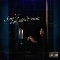 Songs I Shouldn't Write